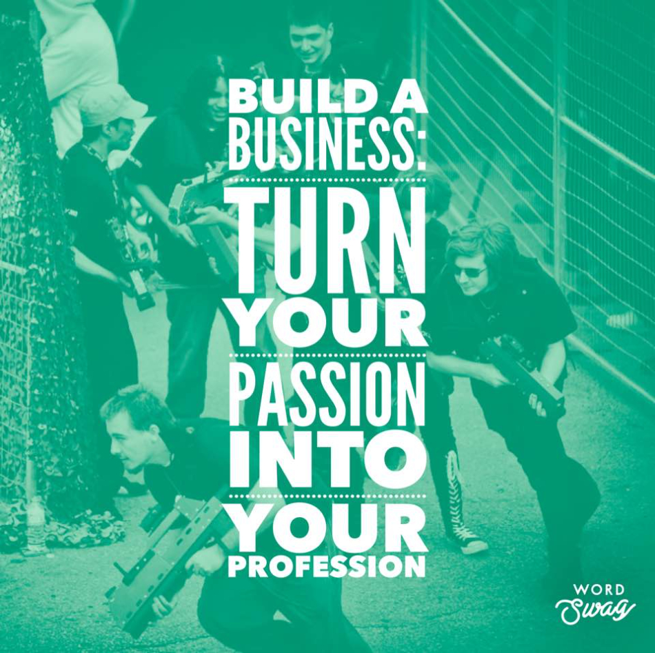 turn your passion into your profession